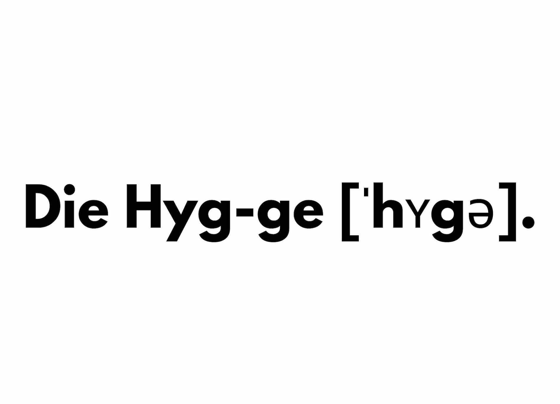 Hygge Aussprache. Hyggelig, Dänisch, Glück, Hygge 